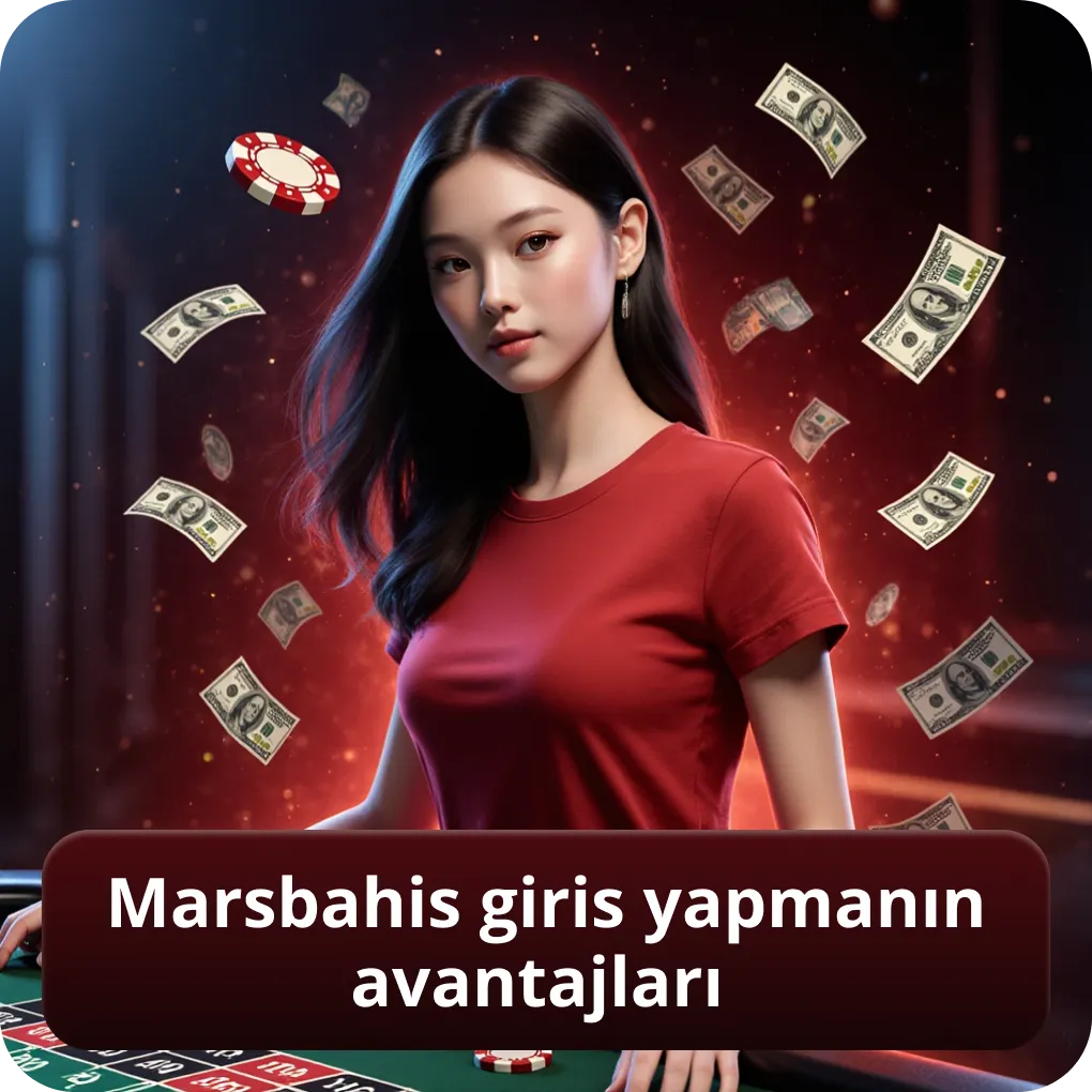 Marsbahis giris yapmanın avantajları